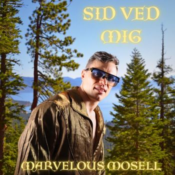 Marvelous Mosell - Sid Ved Mig