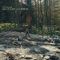 Vasco Brondi - Ascoltare gli alberi (Musiche e canzoni ispirate al film "Fiore mio" di Paolo Cognetti)