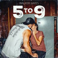 Walker Hayes - 5 to 9
