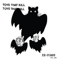 Toys That Kill - Ex-Posse Vol.1
