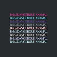 Baio - DANGEROUE ANAMAL
