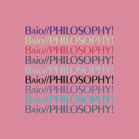 Baio - PHILOSOPHY!