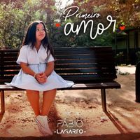 Fábio Lagarto - Primeiro Amor