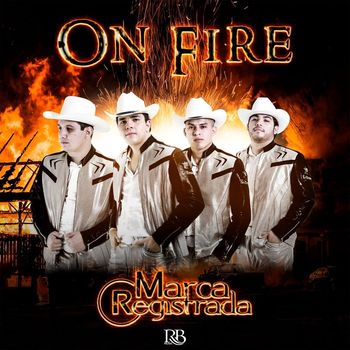 Grupo Marca Registrada - On fire
