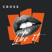 Cross - Like It (Extended Version)