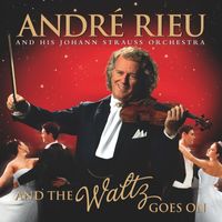 André Rieu - And the Waltz Goes On (International Version)