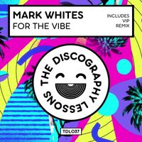 Mark Whites - For the Vibe