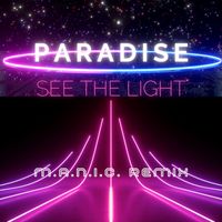 Paradise - See the Light (M.A.N.I.C. Remix)