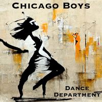 Chicago Boys - Dance Department