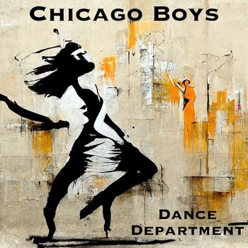 Chicago Boys - Dance Department