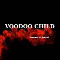 Voodoo Child - Forward or Rewind
