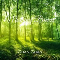 Chan Chan - Morning Breeze