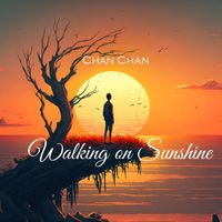Chan Chan - Walking on Sunshine