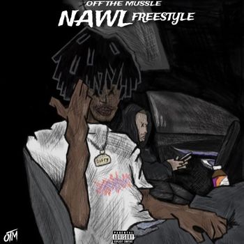 OTM - Nawl Freestyle (Explicit)