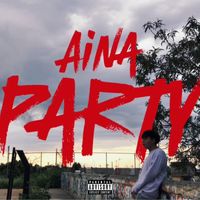 Aina - Party (Explicit)