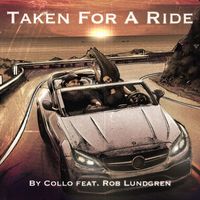 Collo - Taken For A Ride (feat. Rob Lundgren)