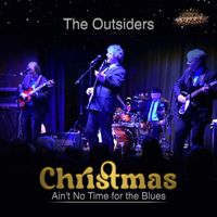 The Outsiders - Christmas Ain't No Time for the Blues