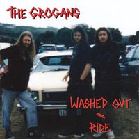 The Grogans - Washed Out / Ride