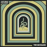 The Grogans - Just What You Want