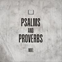 Noel - Psalms and Proverbs