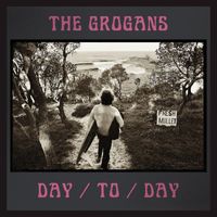 The Grogans - Day / To / Day