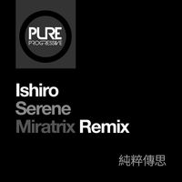Ishiro - Serene (Miratrix Remix)