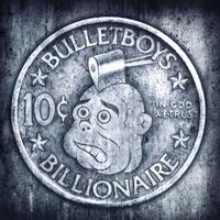 Bullet Boys - 10 Cent Billionaire (2024 Remaster)