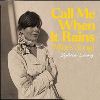 Sylvie Lewis - Call Me When It Rains (Mike's Song)