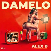 Alex B - Damelo