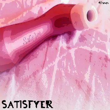 4frases - Satisfyer (Explicit)