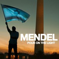 MENDEL - Pour On The Light