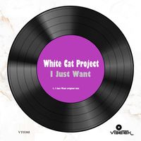 White Cat Project - I Just Want