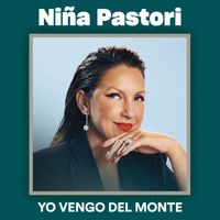 Niña Pastori - Yo Vengo del Monte