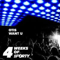 OTIS - Want U
