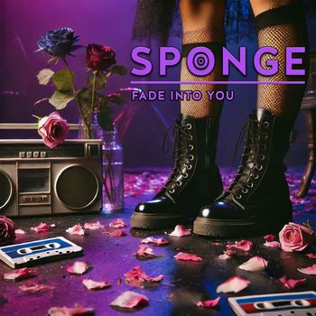 Sponge - Fade Into You