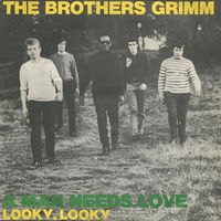 The Brothers Grimm - A Man Needs Love / Looky, Looky