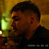 Gabbo - Ya No Sé