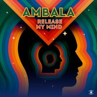 Ambala - Release My Mind