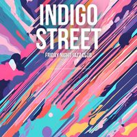 Indigo Street - Friday Night Jazz Club