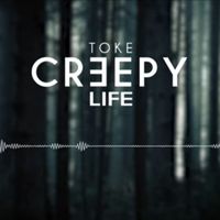 Toke - Creepy Life (Explicit)