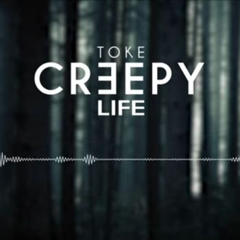 Toke - Creepy Life (Explicit)
