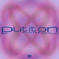 Papa Nugs - Put It On EP