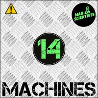 Mad Scientists - Machines (Explicit)
