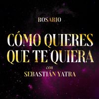 Rosario - Cómo Quieres Que Te Quiera