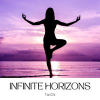 Tai Chi - Infinite Horizons: Focus Meditation