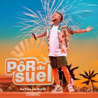 Suel - Pôr do Suel Em Recife – Completo (Ao Vivo)