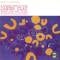 James Clay - A Double Dose Of Soul