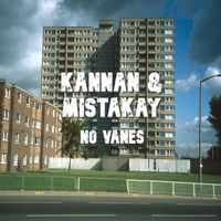 Kannan & MistaKay - No Vanes