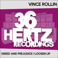Vince Rollin - Greed and Prejudice / Loosen Up