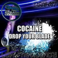 Low Frequency - Cocaine / Drop Your Blade